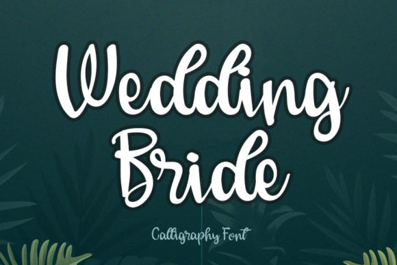Wedding Bride Font Review: A Script Amp Typeface for Romantic Campaigns